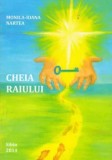 Cheia Raiului/Monica-Ioana Nartea