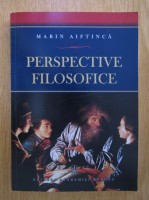 Perspective filosofice/ Marin Aiftinca foto