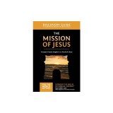 The Mission of Jesus Discovery Guide: Triumph of God's Kingdom in a World in Chaos
