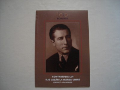Contributia lui Ilie Lazar la Marea Unire. Memorii - documente - Alin Pralea foto