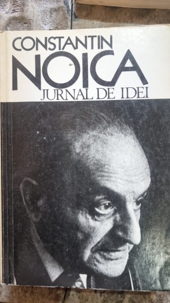 JURNAL DE IDEI - CONSTANTIN NOICA