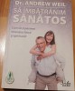 Sa imbatranim sanatos de Dr. Andrew Weil