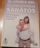 Sa imbatranim sanatos de Dr. Andrew Weil