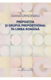 Prepozitia si grupul prepozitional in limba romana - Diana Grindeanu