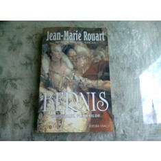 BERNIS, CARDINALUL PLACERILOR - JEAN MARIE ROUART