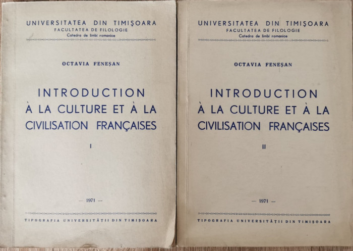 Introduction a la culture et a la civilisation francaises (2 vol.) - Octavia Fenesan