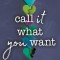 Call It What You Want