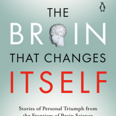 The Brain That Changes Itself: Stories of Personal Triumph from the Frontiers of Brain Science