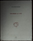 Cumpara ieftin YVES BROUSSARD: NOURRIR LE FEU (SUD/POESIE, MARSEILLE 1986) [DEDICATIE/AUTOGRAF]