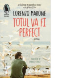 Totul va fi perfect - Lorenzo Marone, Gabriel Lungu