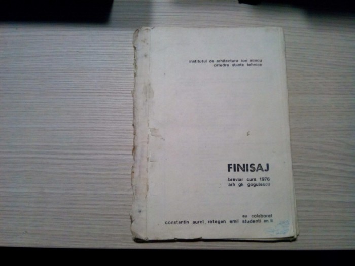 FINISAJ - Anul II - Gh. Gogulescu - Institutul de Arhitectura, 1976, 97 p.