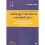 Codul de procedura fiscala comentat si adnotat cu legislatie secundara si complementara, jurisprudenta si instructiuni 2019