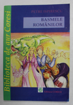 BASMELE ROMANILOR de PETRE ISPIRESCU , 2008 foto