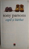 Cumpara ieftin Copil si barbat &ndash; Tony Parsons - Roman