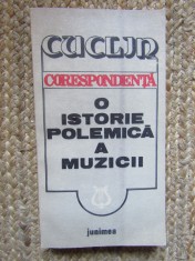 DIMITRIE CUCLIN - CORESPONDENTA 0 ISTORIE POLEMICA A MUZICII