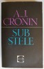 Sub stele - A. J. Cronin - Roman, Beletristica
