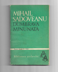 Mihail Sadoveanu - Dumbrava Minunata, ed. Tineretului, 1966 foto