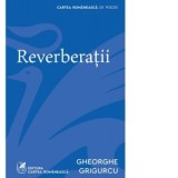 Reverberatii - Gheorghe Grigurcu