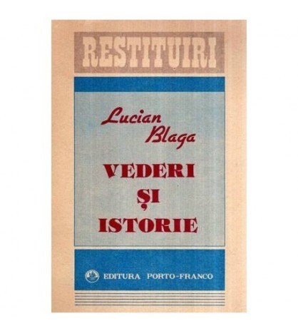 Lucian Blaga - Vederi si istorie - 117085