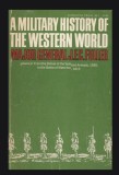A Military History of the Western World Vol. 2-3, J.F.C. Fuller, Minerva 1967, Istorie Militara, Armada-Waterloo+Razboi 7 Zile-Leyte Gulf