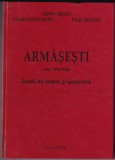 Sorin Geacu, Constantin Matei, Paul Cocioc - Armasesti. Studii de istorie si geografie (dedicatie, autograf)