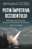 Putin &icirc;mpotriva Occidentului. Războiul din Ucraina și noua dezordine mondială - Editura Polirom
