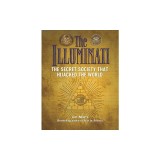 The Illuminati: The Secret Society That Hijacked the World