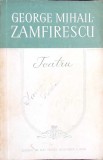 Teatru George Mihail Zamfirescu - Cuminecatura, Domnisoara Nastasia, Idolul, Ion Anapoda - Editura ESPLA 1956, 468 pagini