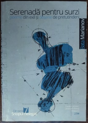 BATA MARIANOV: SERENADA PENTRU SURZI:POEME DIN EXIL(CU 10 DESENE/2014/DEDICATIE) foto