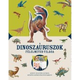 A dinoszauruszok f&eacute;lelmetes vil&aacute;ga