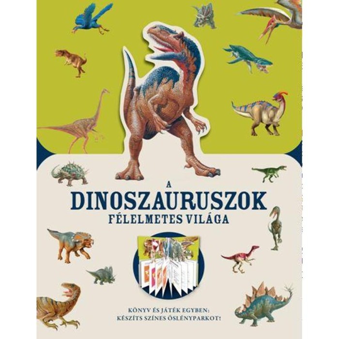 A dinoszauruszok f&eacute;lelmetes vil&aacute;ga