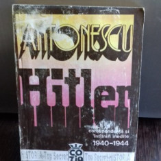 ANTONESCU-HITLER. CORESPONDENTA SI INTALNIRI INEDITE (1940-1944) VOL.2