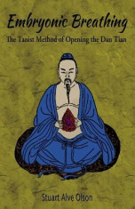 Embryonic Breathing: The Taoist Method of Opening the Dan Tian foto