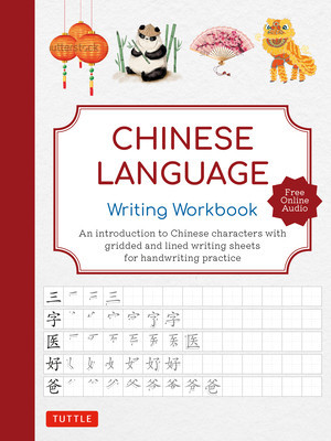 Chinese Language Writing Workbook: An Introduction to Chinese Characters with Gridded and Lined Writing Sheets for Handwriting Practice (Free Online A foto