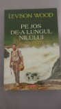 Levison Wood - Pe jos de-a lungul Nilului
