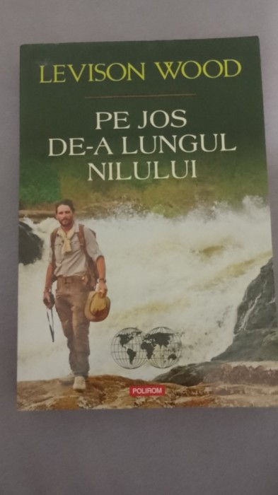 Levison Wood - Pe jos de-a lungul Nilului