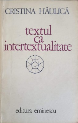 TEXTUL CA INTERTEXTUALITATE-C. HAULICA-223285 foto