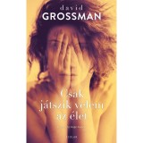 Csak j&aacute;tszik velem az &eacute;let - David Grossman