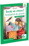 Invat sa citesc! Nivelul 1 Soldatelul de plumb - H.C. Andersen