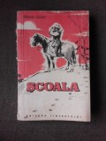 SCOALA - A. GAIDAR, TRADUCERE DE OTILIA CAZIMIR SI NICOLAE GUMA