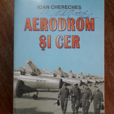 Aerodrom si cer - Ioan Chereches, aviatie, autograf / R3P5F