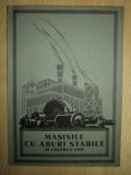 MASINILE CU ABURI STABILE SI UNGEREA LOR , BUCURESTI 1930