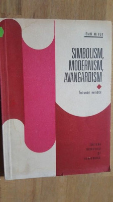 Simbolism, modernism, avangardism Indrumari Metodice- Ioan Mihut foto
