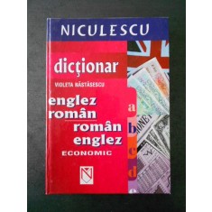 VIOLETA NASTASESCU - DICTIONAR ECONOMIC ENGLEZ-ROMAN / ROMAN-ENGLEZ (2004)