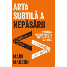 Arta subtila a nepasarii - Mark Manson foto