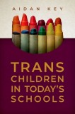 Trans Children in Today&#039;s Schools