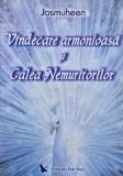 Vindecare Armonioasa si Calea Nemuritorilor - Jasmuheen, Carte spiritualitate, dezvoltare personala