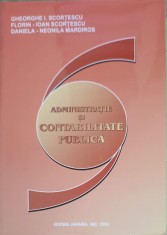 ADMINISTRATIE SI CONTABILITATE PUBLICA-GH. I. SCORTESCU, FLORIN IOAN SCORTESCU, DANIELA NEONILA MARDIROS-261009