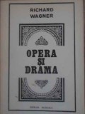 Opera si Drama - Richard Wagner, Editura Muzicala 1983, Carte Arta Muzicala, Limba Romana, 310 Pagini