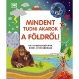 Mindent tudni akarok a F&ouml;ldről! - Kis term&eacute;szetb&uacute;v&aacute;rok k&eacute;pes enciklop&eacute;di&aacute;ja